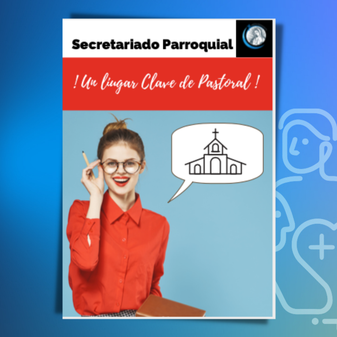 Secretariado Parroquial… Un lugar clave de Pastoral